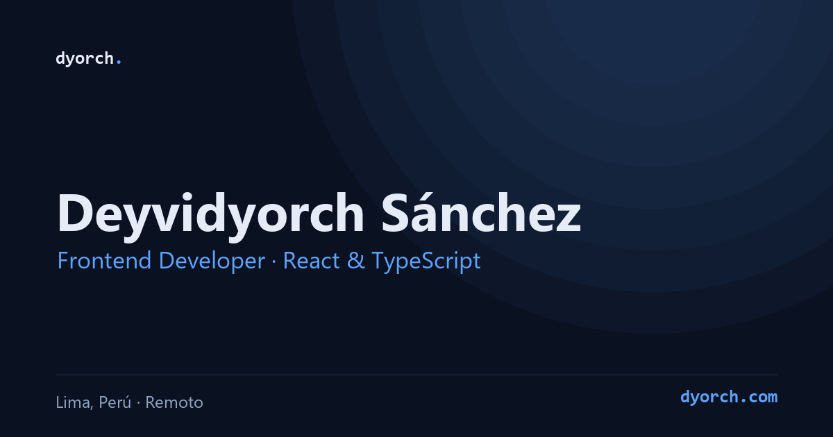 Deyvidyorch Sánchez — Frontend Developer · React & TypeScript